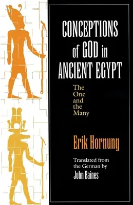 La conception de Dieu dans l'Égypte ancienne : L'unique et le multiple - Conceptions of God in Ancient Egypt: The One and the Many