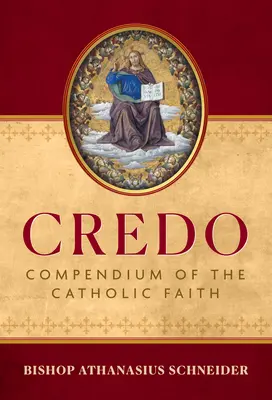 Credo : Compendium de la foi catholique - Credo: Compendium of the Catholic Faith