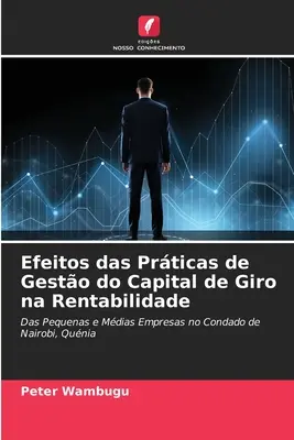 Efeitos das Prticas de Gesto do Capital de Giro na Rentabilidade