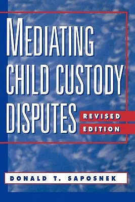 Médiation des litiges relatifs à la garde des enfants : Une approche stratégique - Mediating Child Custody Disputes: A Strategic Approach