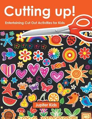 Découpage ! Activités amusantes à découper pour les enfants - Cutting up! Entertaining Cut Out Activities for Kids