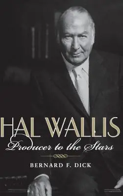 Hal Wallis : producteur de stars - Hal Wallis: Producer to the Stars