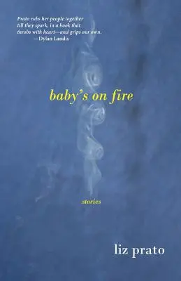 Baby's on Fire : Histoires - Baby's on Fire: Stories