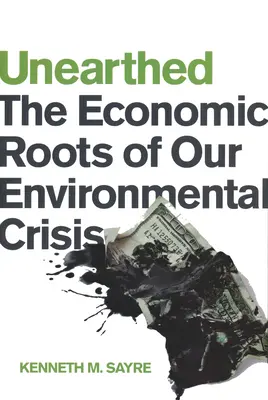 Unearthed : Les racines économiques de notre crise environnementale - Unearthed: The Economic Roots of Our Environmental Crisis