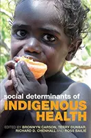 Déterminants sociaux de la santé des autochtones - Social Determinants of Indigenous Health