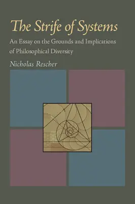 La lutte des systèmes : Essai sur les fondements et les implications de la diversité philosophique - The Strife of Systems: An Essay on the Grounds and Implications of Philosophical Diversity