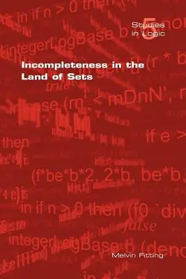 Incomplétude au pays des ensembles - Incompleteness in the Land of Sets