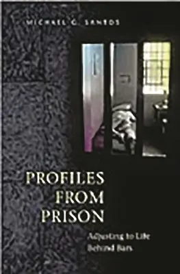 Profils de prison : S'adapter à la vie derrière les barreaux - Profiles from Prison: Adjusting to Life Behind Bars
