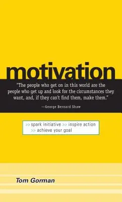 Motivation : Susciter l'initiative. Inspirez l'action. Atteignez votre objectif. - Motivation: Spark Initiative. Inspire Action. Achieve Your Goal.