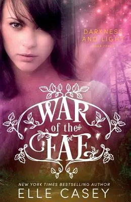 La Guerre des Fae (Livre 3, Ténèbres et Lumière) - War of the Fae (Book 3, Darkness & Light)