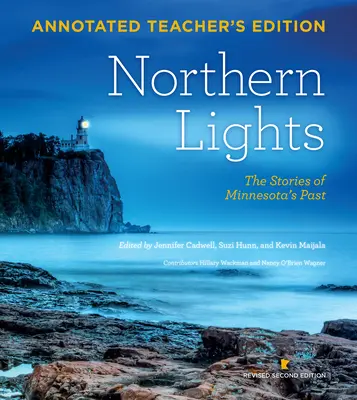 Northern Lights Revised Second Edition Teachers Edition : Les histoires du passé du Minnesota - Northern Lights Revised Second Edition Teachers Edition: The Stories of Minnesota's Past