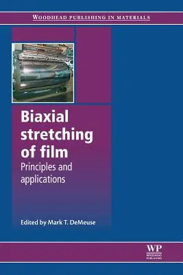Étirement biaxial des films : Principes et applications - Biaxial Stretching of Film: Principles and Applications