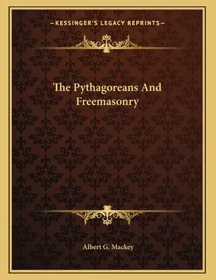 Les Pythagoriciens et la Franc-maçonnerie - The Pythagoreans And Freemasonry