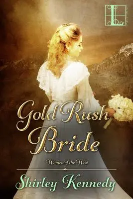 La mariée de la ruée vers l'or - Gold Rush Bride