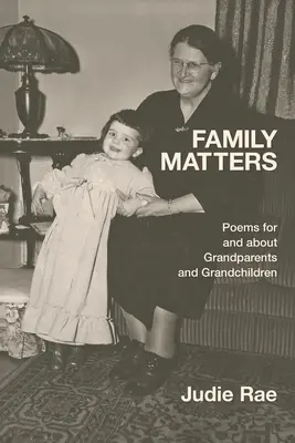 Questions de famille : Poèmes pour et sur les grands-parents et les petits-enfants - Family Matters: Poems for and about Grandparents and Grandchildren