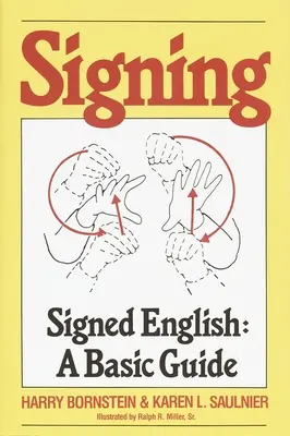 Signing : L'anglais signé : Un guide de base - Signing: Signed English: A Basic Guide