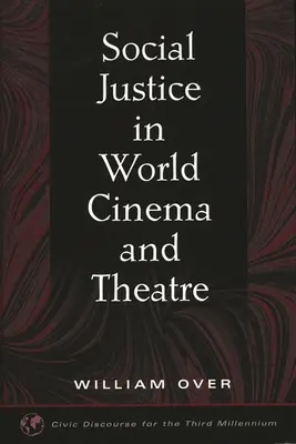 La justice sociale dans le cinéma et le théâtre du monde - Social Justice in World Cinema and Theatre