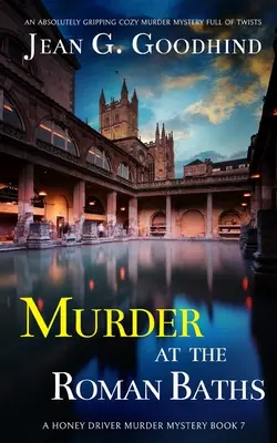 MURDER AT THE ROMAN BATHS (Meurtre aux châteaux romains) un mystère d'une grande intensité, plein de rebondissements. - MURDER AT THE ROMAN BATHS an absolutely gripping cozy murder mystery full of twists
