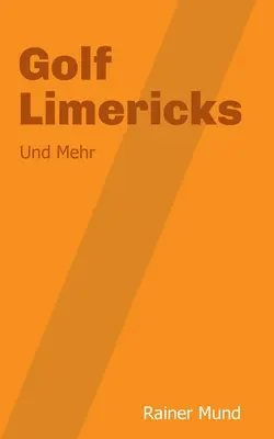 Limericks de golf : Und Mehr - Golf Limericks: Und Mehr