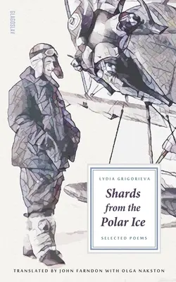 Éclats de la glace polaire : poèmes choisis - Shards from the Polar Ice: Selected Poems