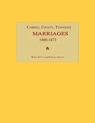 Comté de Carroll, Tennessee, mariages 1860-1873 - Carroll County, Tennessee, Marriages 1860-1873