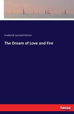 Le rêve d'amour et de feu - The Dream of Love and Fire