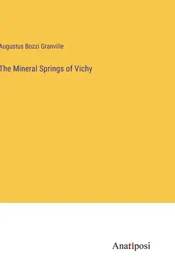 Les sources minérales de Vichy - The Mineral Springs of Vichy