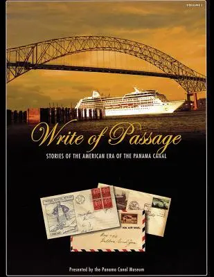 L'écriture du passage : Histoires de l'ère américaine du canal de Panama - Write of Passage: Stories of the American Era of the Panama Canal