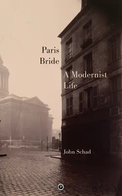 Paris Bride : Une vie moderniste - Paris Bride: A Modernist Life