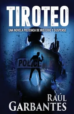 Tiroteo : Un roman policier de mystère et de suspense - Tiroteo: Una novela policiaca de misterio y suspense