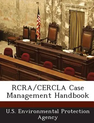 Manuel de gestion des cas RCRA/Cercla - RCRA/Cercla Case Management Handbook