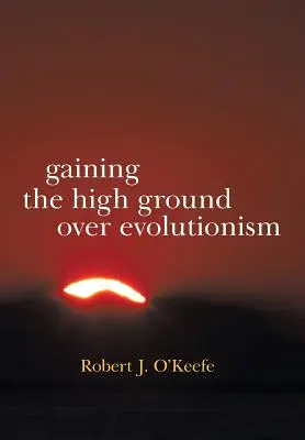 Gagner du terrain sur l'évolutionnisme - Gaining the High Ground Over Evolutionism