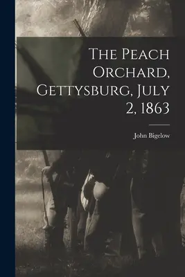 Le verger de pêchers, Gettysburg, 2 juillet 1863 - The Peach Orchard, Gettysburg, July 2, 1863