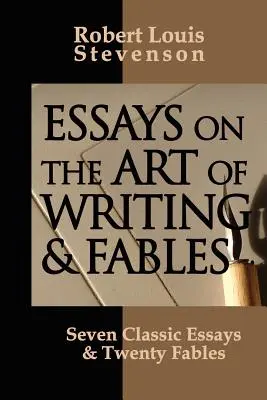 Essais sur l'art d'écrire et les fables - Essays on the Art of Writing and Fables