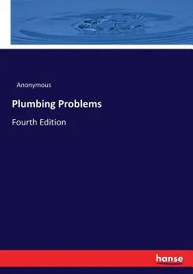 Problèmes de plomberie : Quatrième édition - Plumbing Problems: Fourth Edition