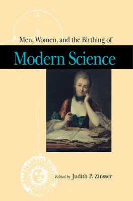 Hommes, femmes et naissance de la science moderne - Men, Women, and the Birthing of Modern Science