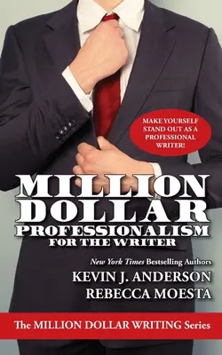 Le professionnalisme à un million de dollars pour l'écrivain - Million Dollar Professionalism for the Writer