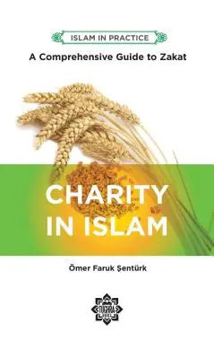 La charité en Islam : Guide complet de la zakat, 2e édition - Charity in Islam: Comprehensive Guide to Zakat, 2nd Edition