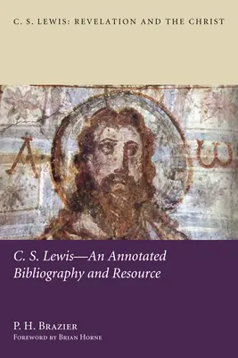 C.S. Lewis : Bibliographie annotée et ressources - C.S. Lewis: An Annotated Bibliography and Resource