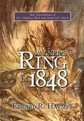 Le Ring de Wagner en 1848 : Nouvelles traductions du mythe du Nibelung et de la mort de Siegfried. - Wagner's Ring in 1848: New Translations of the Nibelung Myth and Siegfried's Death