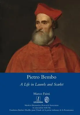 Pietro Bembo : Une vie en laurier et en écarlate - Pietro Bembo: A Life in Laurels and Scarlet