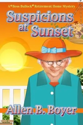 Suspicions at Sunset : Le mystère de la maison de retraite Bess Bullock - Suspicions at Sunset: A Bess Bullock Retirement Home Mystery