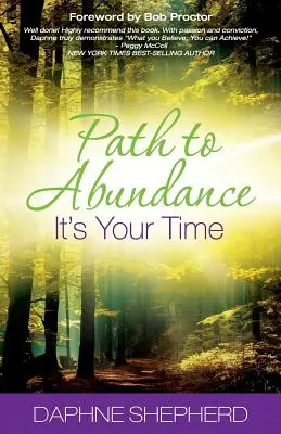 La voie de l'abondance : C'est votre heure - Path to Abundance: It's Your Time