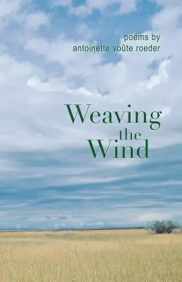 Tisser le vent - Weaving the Wind