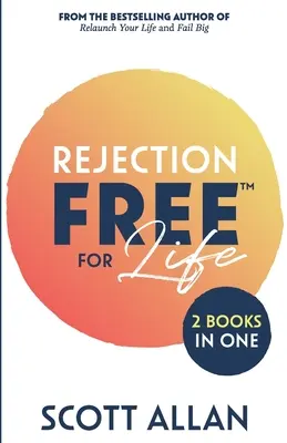 Rejection Free for Life : 2 livres en 1 (Rejection Reset et Rejection Free) - Rejection Free for Life: 2 Books in 1 (Rejection Reset and Rejection Free)