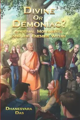 Divin ou démoniaque : les mouvements spirituels et les ennemis intérieurs - Divine Or Demoniac?: Spiritual Movements and the Enemies Within