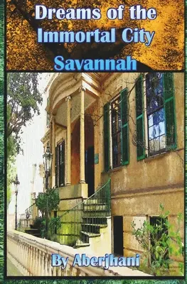 Les rêves de la cité immortelle Savannah - Dreams of the Immortal City Savannah