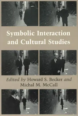 Interaction symbolique et études culturelles - Symbolic Interaction and Cultural Studies