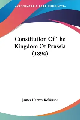 Constitution du Royaume de Prusse (1894) - Constitution Of The Kingdom Of Prussia (1894)