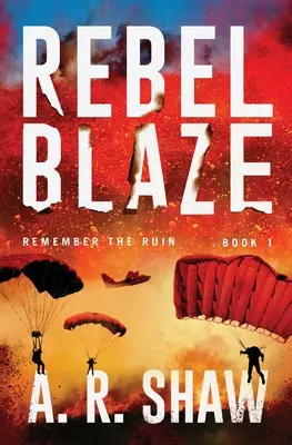 Rebel Blaze : Un thriller post-apocalyptique - Rebel Blaze: A Post-Apocalyptic Thriller